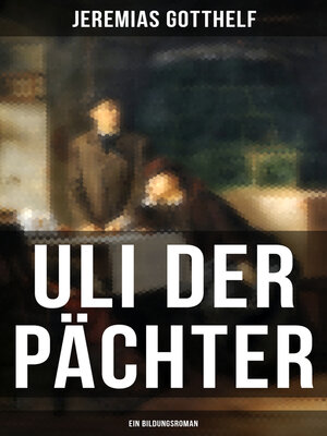 cover image of Uli der Pächter (Ein Bildungsroman)